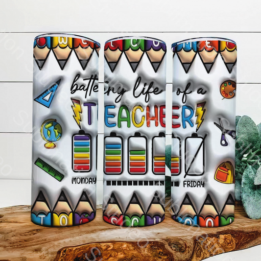 3d The battery life of a teacher 20 oz tumbler