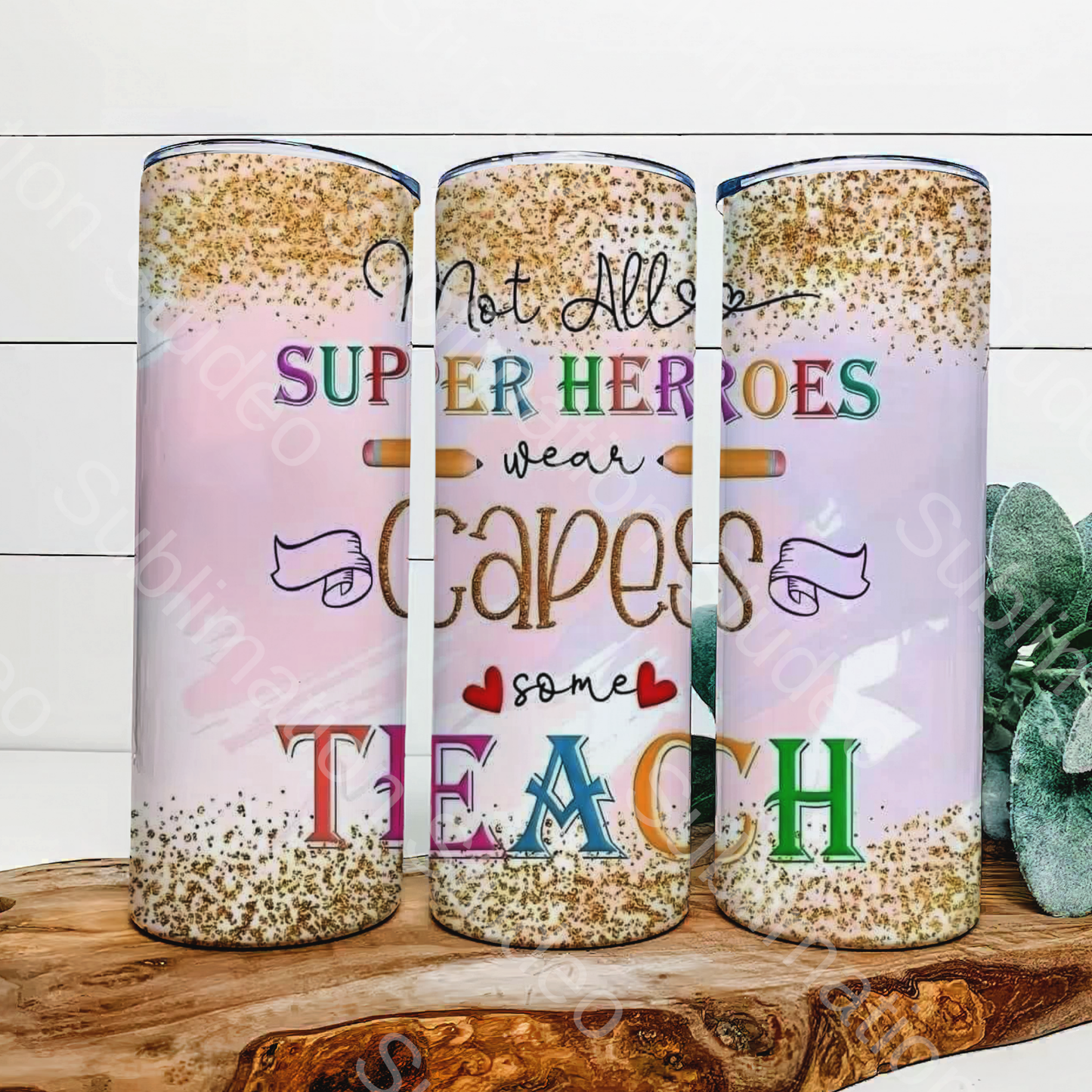 Not all superheroes wear capes some teach 20 oz tumbler